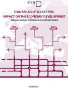 Italian Logistics System: impact on the economic development. Scenarios, analysis of infrastructures and case studies (2014)